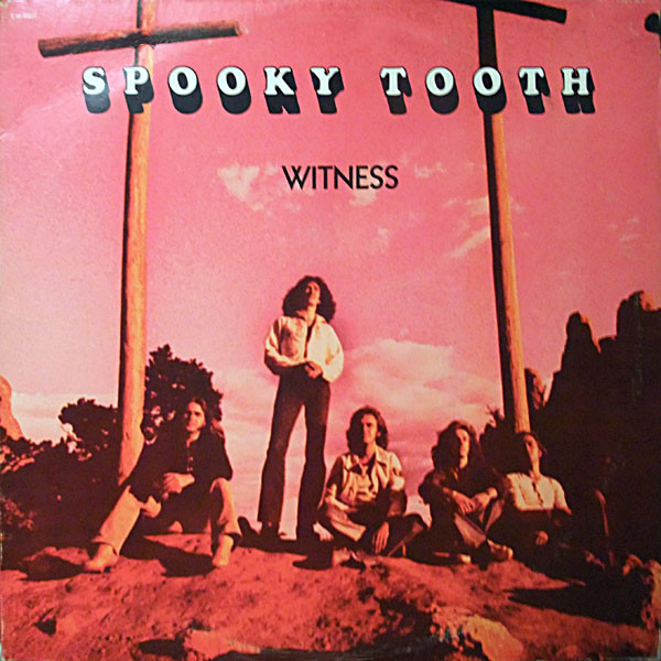 SPOOKY TOOTH - WITNESS